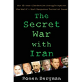 The Secret War with Iran: The 30-Year Clandestine Struggle Against the World's Most Dangerous Terrorist Power