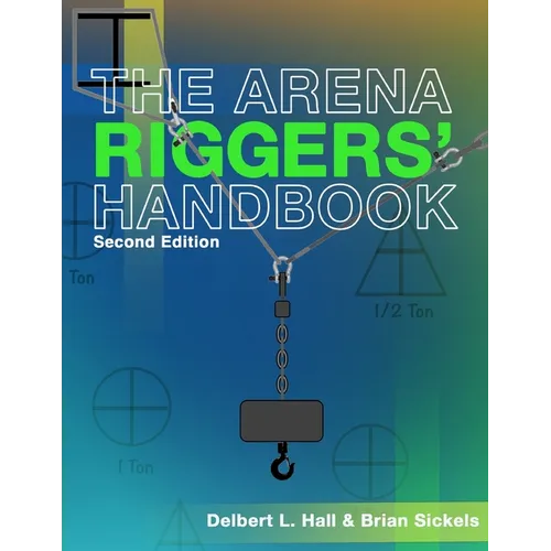 The Arena Riggers' Handbook, Second Edition