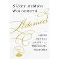 Adorned: Living Out the Beauty of the Gospel Together