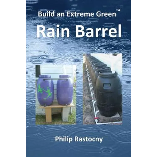 Build an Extreme Green Rain Barrel