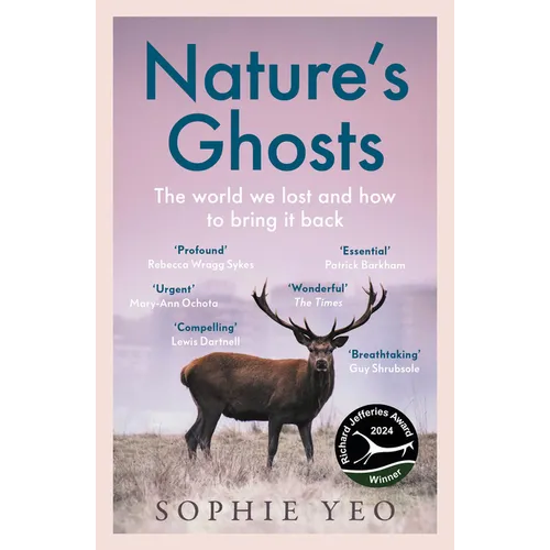 Nature's Ghosts: The World We Lost and How to Bring It Back