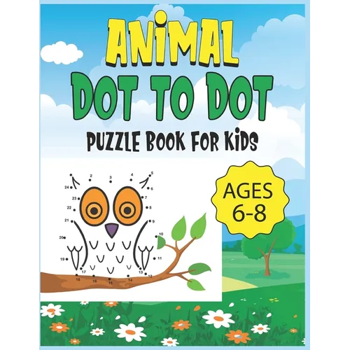 Animal Dot To Dot Puzzle Book For Kids Ages 6-8
