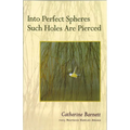 Into Perfect Spheres Such Holes Are Pierced