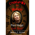 Countdown to Murder: Pam Hupp: (Death "Insured") Behind the Scenes