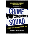 Crime Squad: Life and death on London's front line