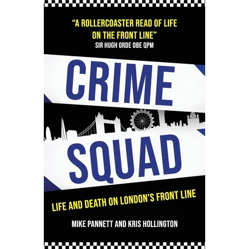 Crime Squad: Life and death on London's front line