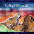 Where Do Bears Sleep?: A Bedtime Songbook