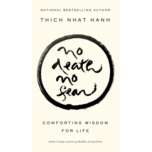 No Death, No Fear: Comforting Wisdom for Life