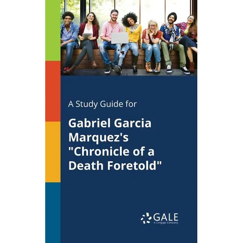 A Study Guide for Gabriel Garcia Marquez's "Chronicle of a Death Foretold"