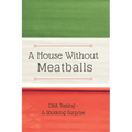 A House Without Meatballs: A Biography