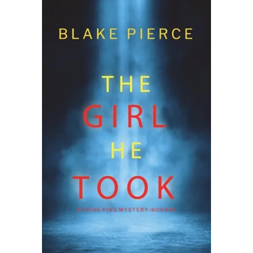 The Girl He Took (A Paige King FBI Suspense Thriller-Book 3)