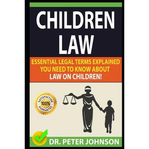 Children Law: Essential Legal Terms Explained You Need to Know about Law on Children!