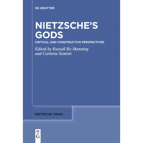 Nietzsche's Gods: Critical and Constructive Perspectives