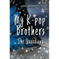My K-pop Brothers: The Guardians