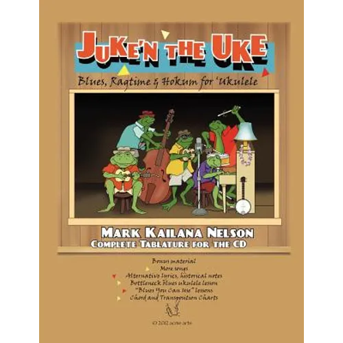 Juke'n The Uke: Blues, Ragtime & Hokum for 'Ukulele: Complete Tablature for the CD & More