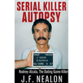 Serial Killer Autopsy: Rodney Alcala