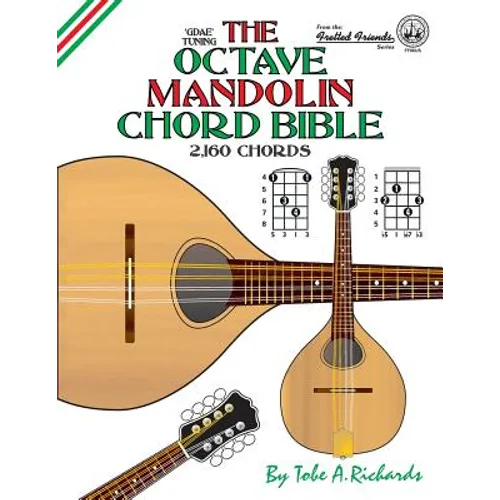 The Octave Mandolin Chord Bible: GDAE Standard Tuning 2,160 Chords