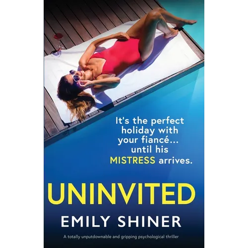 Uninvited: A totally unputdownable and gripping psychological thriller