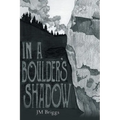 In a Boulder's Shadow