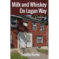 Milk and Whiskey On Logan Way