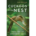 Cuckoos in Our Nest: Truth and Lies about Being Human