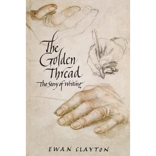 The Golden Thread: The Story of Writing