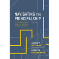 Navigating the Principalship: Key Insights for New and Aspiring School Leaders