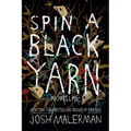 Spin a Black Yarn: Novellas