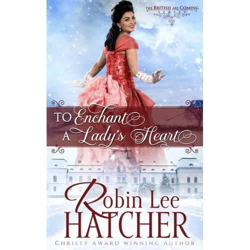 To Enchant a Lady's Heart: A Sweet Victorian Romance