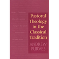 Pastoral Theology in the Classical Tradition