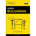 Learn Bulgarian - Quick / Easy / Efficient: 2000 Key Vocabularies