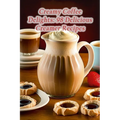 Creamy Coffee Delights: 98 Delicious Creamer Recipes