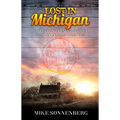 Lost in Michigan: History and Travel Stories from an Endless Road Trip