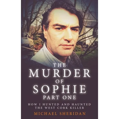 The Murder of Sophie Part 1