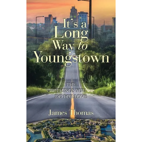 It's a Long Way to Youngstown: The Things You Do for Love