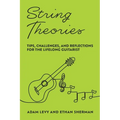 String Theories: Tips, Challenges, and Reflections for the Lifelong Guitarist