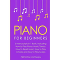 Piano: For Beginners - Bundle - The Only 5 Books You Need to Learn Piano Fingering, Piano Solo and Piano Comping Today