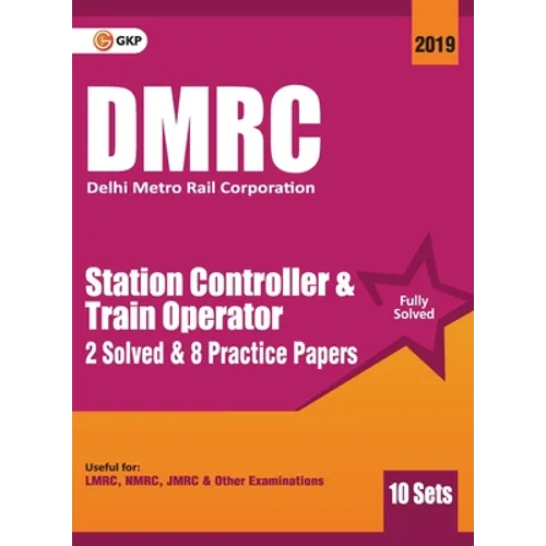 Dmrc 2019: Station Controller & Train Operator - Previous Years' Solved Papers (10 Sets)