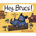 Hey, Bruce!: An Interactive Book