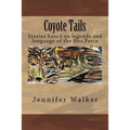 Coyote Tails: Legends of the Nez Perce People