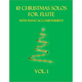 10 Christmas Solos For Flute with Piano Accompaniment: Vol. 1