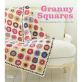 Granny Squares: 20 Crochet Projects with a Vintage Vibe