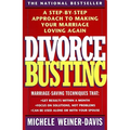 Divorce Busting: A Step-By-Step Approach to Making Your Marriage Loving Again