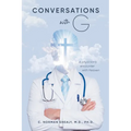 Conversations with G: A Physician's Encounter with Heaven