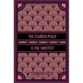 The Scarred Peach Is the Sweetest