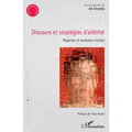 Discours et stratégies d'altérité: Regards et analyses croisés