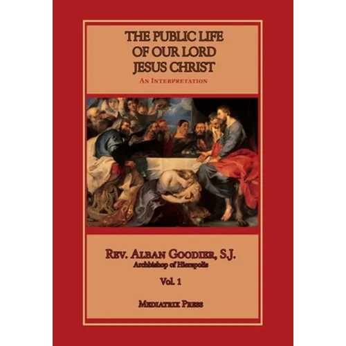 Public Life of Our Lord Jesus Christ, vol. 1