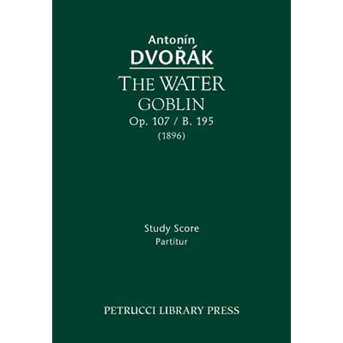 The Water Goblin, Op.107 / B.195: Study score