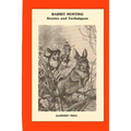 Rabbit Hunting: Stories and Techniques