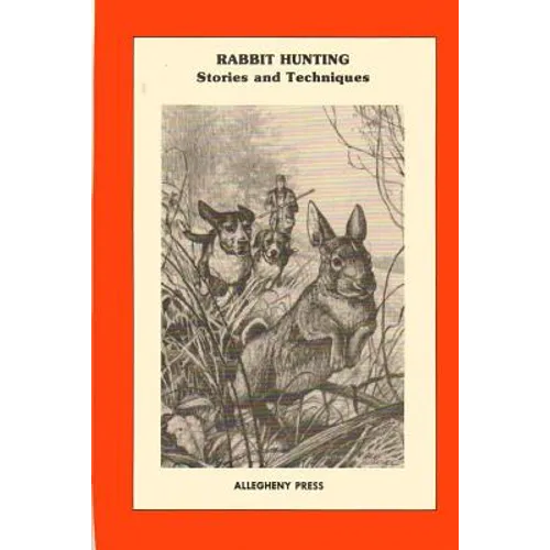 Rabbit Hunting: Stories and Techniques